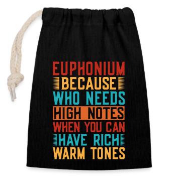 Euphonium You Can Have Rich Warm Tones Baritones - Closable cotton gift bag (14x20cm) - black - Front