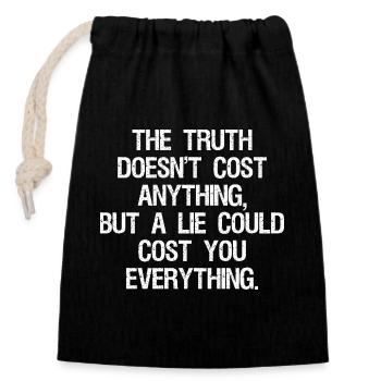 the truth doesn't cost anything but a lie could - Verschließbarer Geschenkbeutel aus Baumwolle (14x20cm) - Schwarz - Vorne