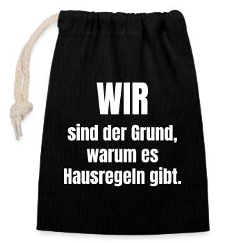 Wir sind der Grund: Hausregeln - Verschließbarer Geschenkbeutel aus Baumwolle (14x20cm) - Schwarz - Vorne