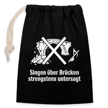 Singen über Brücken strengstens untersagt. - Verschließbarer Geschenkbeutel aus Baumwolle (14x20cm) - Schwarz - Vorne
