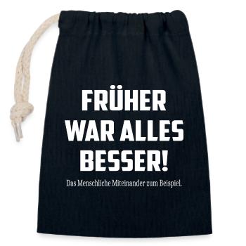Früher war alles Besser ! - Verschließbarer Geschenkbeutel aus Baumwolle (14x20cm) - Navy - Vorne