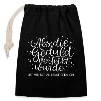 Geduld dauert zu lange - Verschließbarer Geschenkbeutel aus Baumwolle (14x20cm) - Schwarz - Vorne