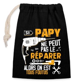 Si PAPY Ne Peut Pas Le Réparer Alors Tous Foutus - Sac cadeau en coton avec cordon (14 x 20 cm) - noir - Devant