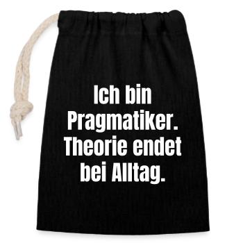 Pragmatischer Alltag: Theorie endet hier - Verschließbarer Geschenkbeutel aus Baumwolle (14x20cm) - Schwarz - Vorne
