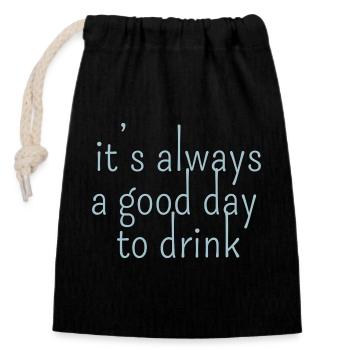 it s always a good day to drink - Closable cotton gift bag (14x20cm) - black - Front