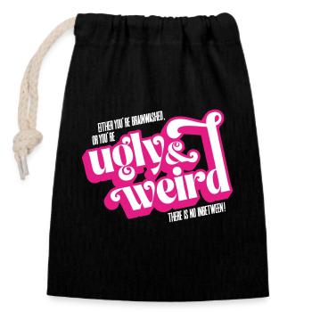 Movie quote: brainwashed or UGLY & WEIRD! - Closable cotton gift bag (14x20cm) - black - Front