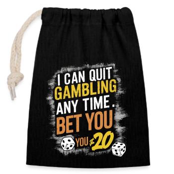 Gambling Humor – Bets for $20 - Closable cotton gift bag (14x20cm) - black - Front