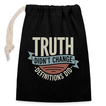 Truth Didn't Change Definitions Did | Bold - Closable cotton gift bag (14x20cm) - black - Front