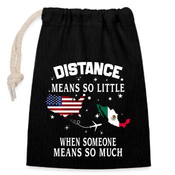Distance Means So Little When Someone Means Much - Closable cotton gift bag (14x20cm) - black - Front
