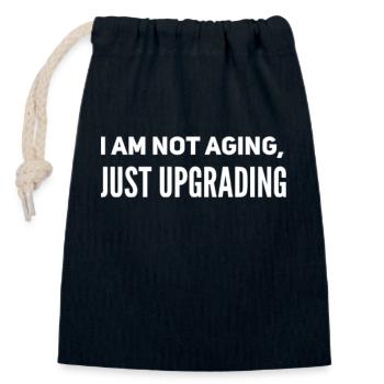 I am not aging, just upgrading - Closable cotton gift bag (14x20cm) - navy - Front