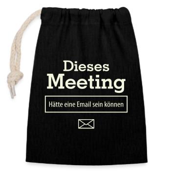 Cette réunion aurait pu être un e-mail - Sac cadeau en coton avec cordon (14 x 20 cm) - noir - Devant
