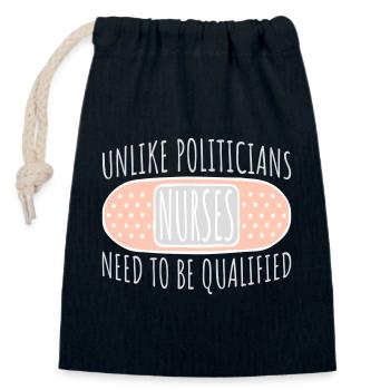 Unlike Politicians Nurses Need To Be Qualified - Closable cotton gift bag (14x20cm) - navy - Front