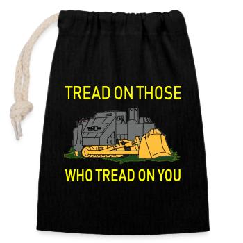 Tritt auf diejenigen, die auf dich treten, Killdozer Art - Verschließbarer Geschenkbeutel aus Baumwolle (14x20cm) - Schwarz - Vorne
