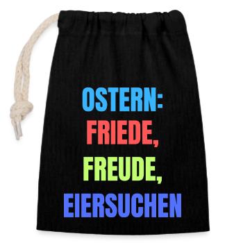 Ostern Friede Freude Eiersuchen lustiger Spruch - Verschließbarer Geschenkbeutel aus Baumwolle (14x20cm) - Schwarz - Vorne