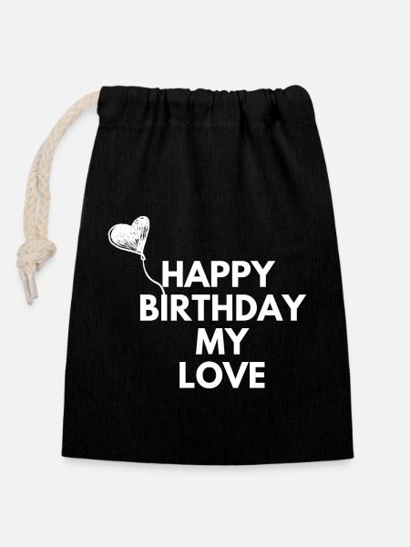 Happy Birthday my love - Verschließbarer Geschenkbeutel aus Baumwolle (14x20cm) - Schwarz