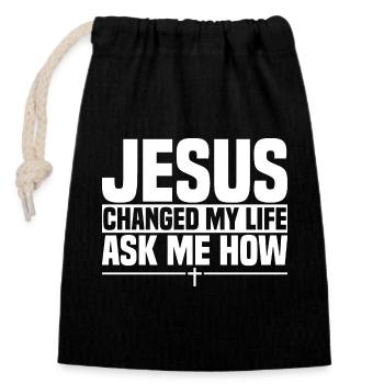 Jesus Changed My Life Ask Me How - Closable cotton gift bag (14x20cm) - black - Front