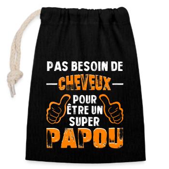 PAS BESOIN DE CHEVEUX POUR ÊTRE UN SUPER PAPOU - Sac cadeau en coton avec cordon (14 x 20 cm) - noir - Devant