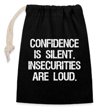 confidence is silent insecurities are loud - Closable cotton gift bag (14x20cm) - black - Front