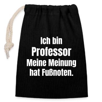 I am Professor My Opinion - Closable cotton gift bag (14x20cm) - black - Front