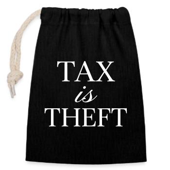 Citation libertarienne de la taxe est un vol - Sac cadeau en coton avec cordon (14 x 20 cm) - noir - Devant