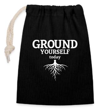 Ground Yourself today Natur Achtsamkeit Look - Verschließbarer Geschenkbeutel aus Baumwolle (14x20cm) - Schwarz - Vorne