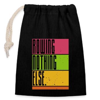 Rowing - Nothing Else - Rowing - Rower - Rower - Closable cotton gift bag (14x20cm) - black - Front