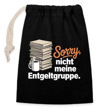 Sorry Nicht Meine Entgeltgruppe Beamte TVöD Büro - Verschließbarer Geschenkbeutel aus Baumwolle (14x20cm) - Schwarz - Vorne