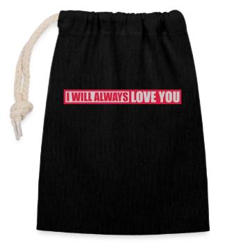 I will always love - Closable cotton gift bag (14x20cm) - black - Front