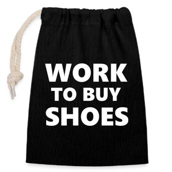 Drinking Classes: Work to Buy Shoes - Closable cotton gift bag (14x20cm) - black - Front