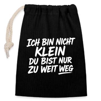 Ich bin nicht klein du bist zu weit - Verschließbarer Geschenkbeutel aus Baumwolle (14x20cm) - Schwarz - Vorne