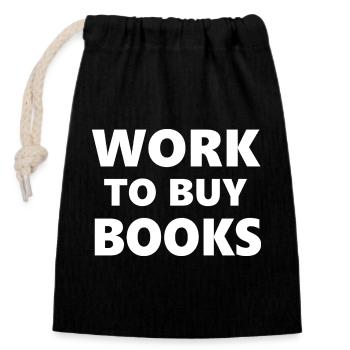 Drinking Classes: Work to Buy Books - Closable cotton gift bag (14x20cm) - black - Front