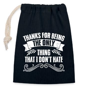 Sarcastic Thanks For Being The Only Thing That I - Closable cotton gift bag (14x20cm) - navy - Front
