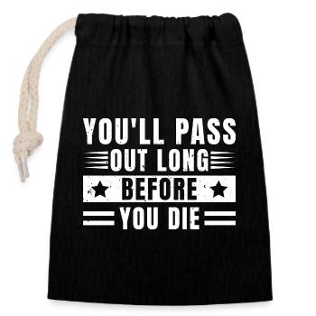 Marathon You´ll Pass Out Long You Die Running Gift - Verschließbarer Geschenkbeutel aus Baumwolle (14x20cm) - Schwarz - Vorne