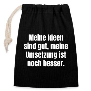 Meine Ideen, Umsetzung ist besser - Verschließbarer Geschenkbeutel aus Baumwolle (14x20cm) - Schwarz - Vorne