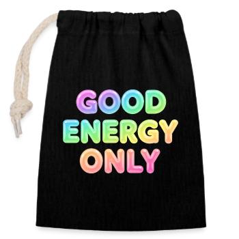Good Energy Only – Positive Statement Typography - Closable cotton gift bag (14x20cm) - black - Front