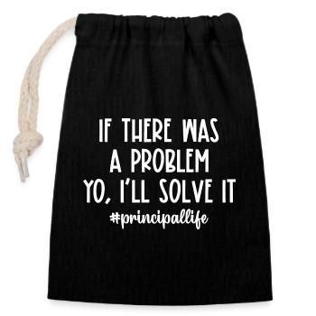 If There Was a Problem I'll Solve It - Closable cotton gift bag (14x20cm) - black - Front