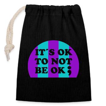 It ́s OK To Not Be OK ; Suicide Awareness Semicolon - Closable cotton gift bag (14x20cm) - black - Front