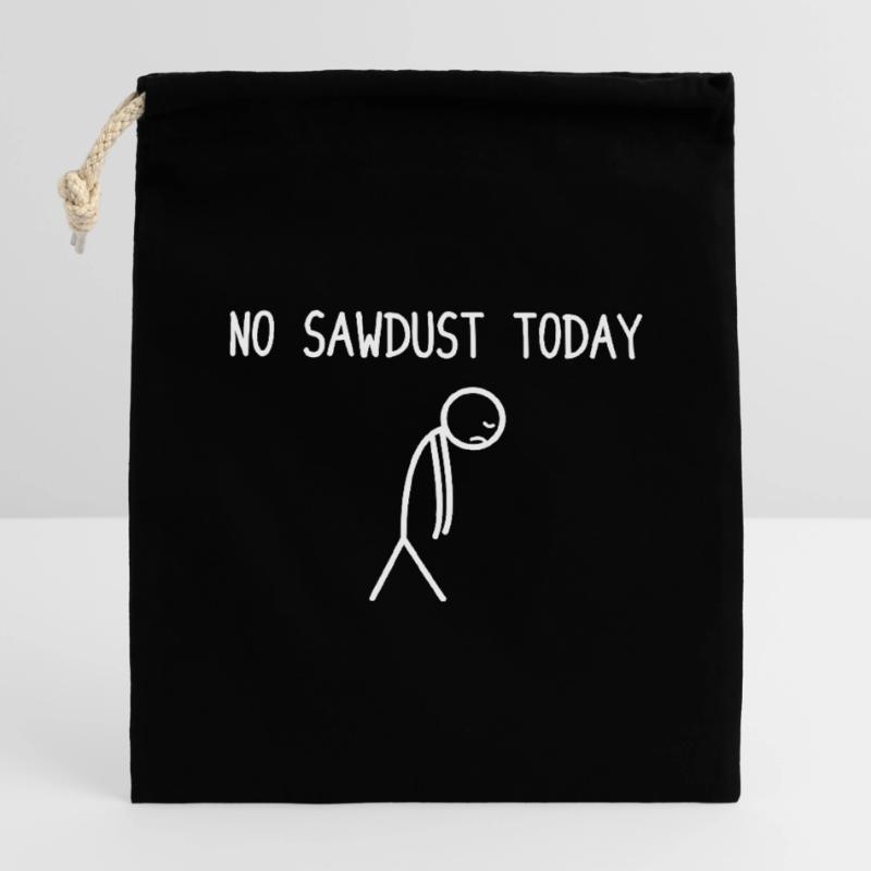 Pas de sciure aujourd’hui Bûcheron de fabrication de bois à tronçonneuse Sac cadeau en coton avec cordon (14 x 20 cm)