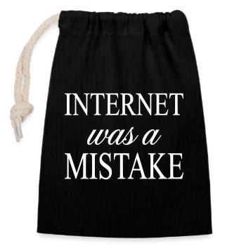 Internet was a Mistake - Almost Funny Quote - Closable cotton gift bag (14x20cm) - black - Front