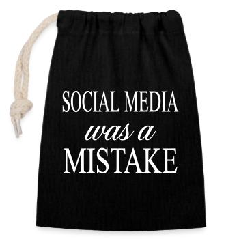 Social Media was a Mistake Sarcastic Statement - Closable cotton gift bag (14x20cm) - black - Front