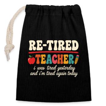 Re-Tired Sarcastic Teacher Retired - Closable cotton gift bag (14x20cm) - black - Front
