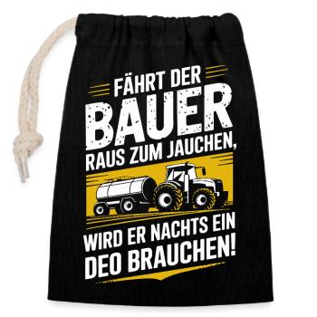 Fährt Der Bauer Raus Zum Jauchen Wird Er Nachts - Verschließbarer Geschenkbeutel aus Baumwolle (14x20cm) - Schwarz - Vorne