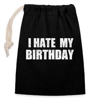 I hate my birthday,funny quote - Closable cotton gift bag (14x20cm) - black - Front