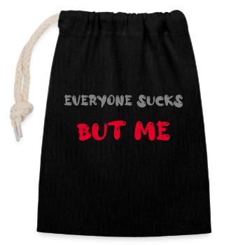 everyone sucks but me - Closable cotton gift bag (14x20cm) - black - Front