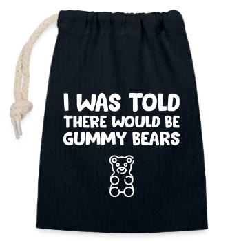 I Was Told There Would Be Gummy Bears Funny - Closable cotton gift bag (14x20cm) - navy - Front