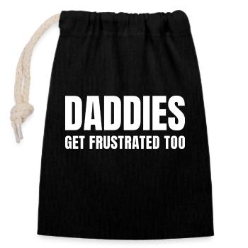 Daddies get frustrated too - Closable cotton gift bag (14x20cm) - black - Front