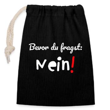 Bevor du fragst: NEIN! super Geschenkidee für ALLE - Verschließbarer Geschenkbeutel aus Baumwolle (14x20cm) - Schwarz - Vorne
