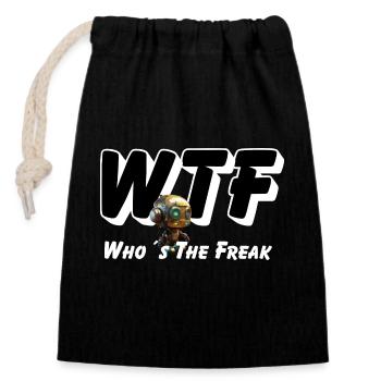 WTF - Who is the Freak - Closable cotton gift bag (14x20cm) - black - Front