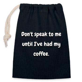 Don't Speak to me until I've had My Coffee - Closable cotton gift bag (14x20cm) - navy - Front