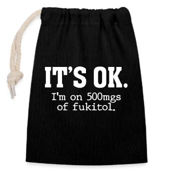 C’est bon, je prends 500 mg de Fukitol Funny Sarcasm - Sac cadeau en coton avec cordon (14 x 20 cm) - noir - Devant